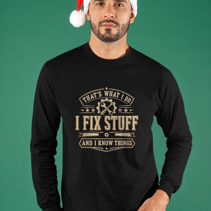 Best Mechanic Life Shirt, Funny Mechanic UnisexT-Shirt/Hoodie/Sweatshirt HLT00 - That's What I Do I Fix Stuff and I Know Things Funny Saying T-Shirt