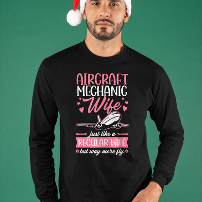 Best Mechanic Life Shirt, Funny Mechanic UnisexT-Shirt/Hoodie/Sweatshirt HLT00 - Aircraft Mechanic Limited Edition - Aircraft Mechanic Wife Like A Regular Wife But Way More Fly T-Shirt