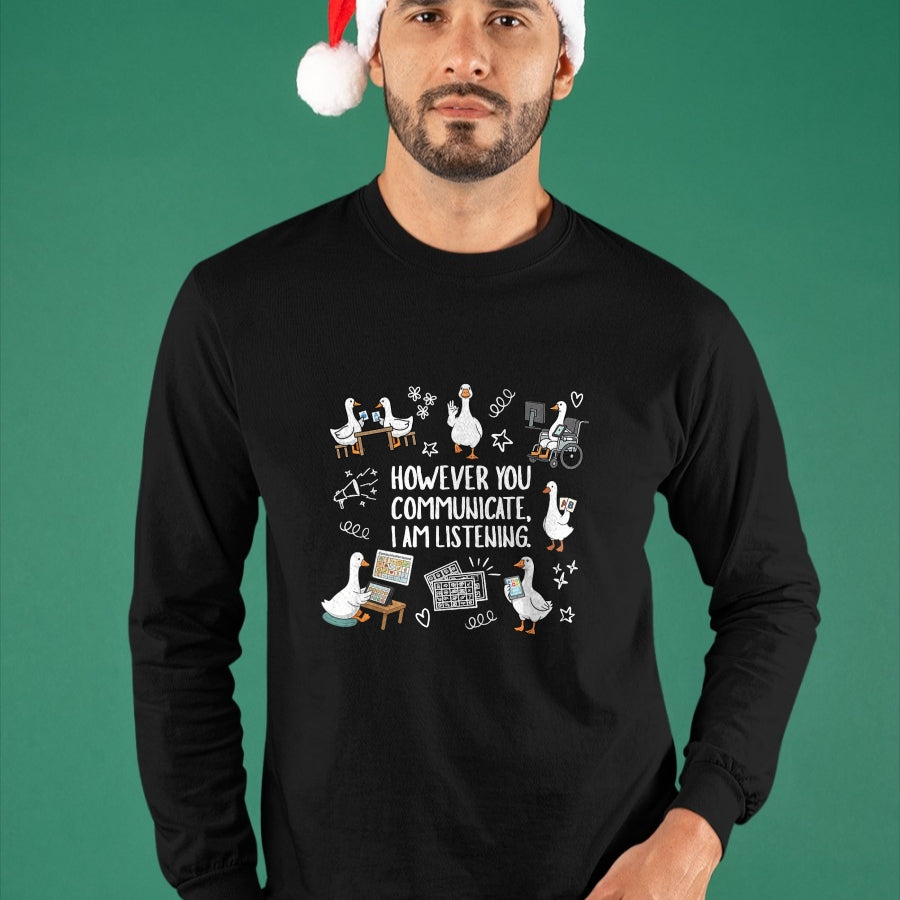 Best Teacher Shirt, Funny Teacher UnisexT-Shirt/Hoodie/Sweatshirt HLT00 - However You Communication I'm Listening AAC SLP Silly Goose T-Shirt