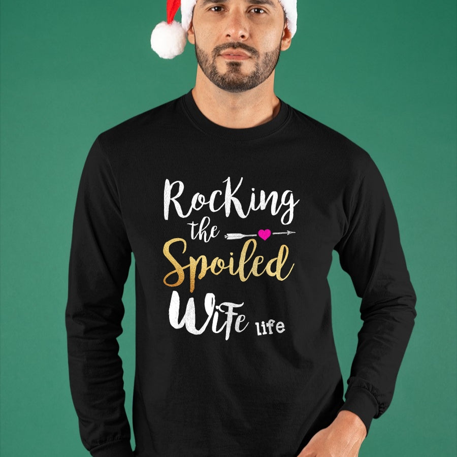 Best Wife Shirt, Wife and Husband Unisex T-Shirt/Hoodie/Sweatshirt HLT00 - Rocking The Spoiled Wife Life - Girlfriend Fiancee Wife T-Shirt