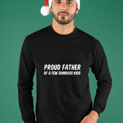 Gift for Dad Shirt, Funny Dad Unisex T-Shirt/Hoodie/Sweatshirt HLT00 – Proud Father Of A Few Dumbass Kids T-Shirt