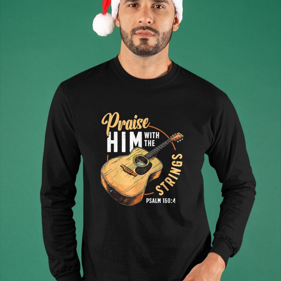 Guitar Lover Shirt, Funny Guitar UnisexT-Shirt/Hoodie/Sweatshirt HLT00 - Praise Him with The Strings Bible Psalm Christian Guitar T-Shirt