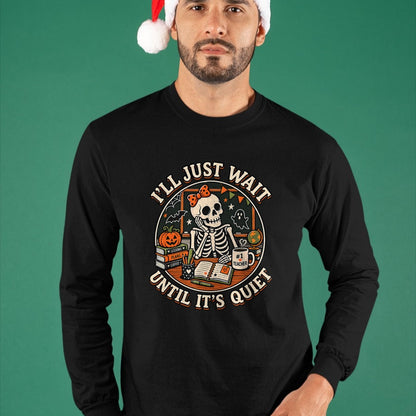 Best Teacher Shirt, Funny Teacher UnisexT-Shirt/Hoodie/Sweatshirt HLT00 - I'll Just Wait Until It's Quiet Skeleton Teacher Halloween T-Shirt