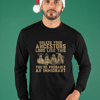 Native American T-Shirts, Vintage Native American Unisex T-Shirt/Hoodie/Sweatshirt HLT00 - American Indian You_re Probably An Immigrant