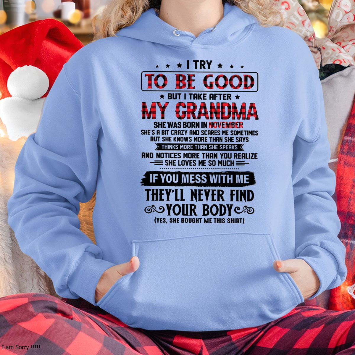 I TRY TO BE GOOD BUT I TAKE AFTER MY GRANDMA - From grandma for granddaughter - NTTD11 (SKU07-102-11)