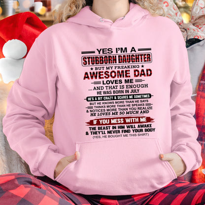 Yes I’m A Stubborn Daughter T-Shirt – Birthday Gift From July Dad / Man - ccdi07 (SKU2607-216-07)