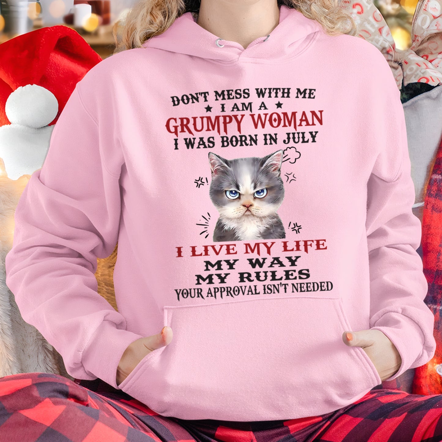 DON’T MESS WITH ME I’M A GRUMPY WOMAN BORN IN JULY - FMA ccdi07 (SKU09-94-07)