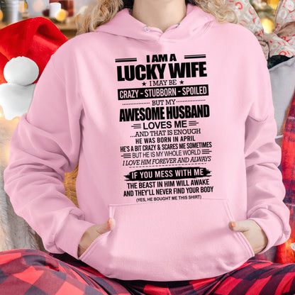 I AM A LUCKY WIFE I MAY BE CRAZY - STUBBORN - SPOILED T-Shirt – Birthday Gift From April Husband / Man - ccdi04 (SKU12-297-04)