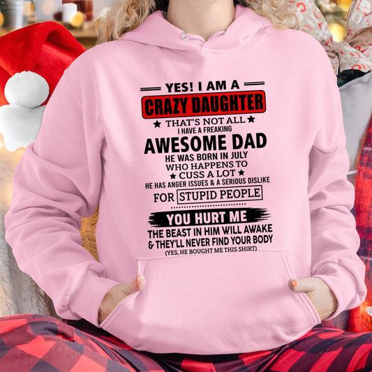 ccdi07 - YES! I AM A CRAZY DAUGHTER OF AN AWESOME JULY DAD - Birthday Gift From July Dad / Man - (SKU2605-163-07)