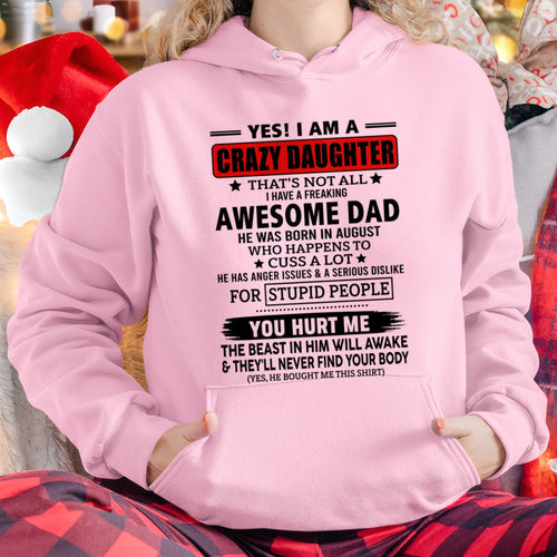 ccdi08 - YES! I AM A CRAZY DAUGHTER OF AN AWESOME AUGUST DAD - Birthday Gift From August Dad / Man - (SKU2605-163-08)