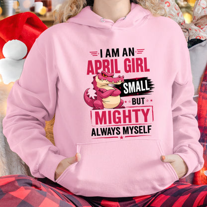 ccdi04 - I AM AN APRIL GIRL SMALL BUT MIGHTY ALWAYS MYSELF - Birthday Gift For April Girls - FMA (SKU2607-105-04)