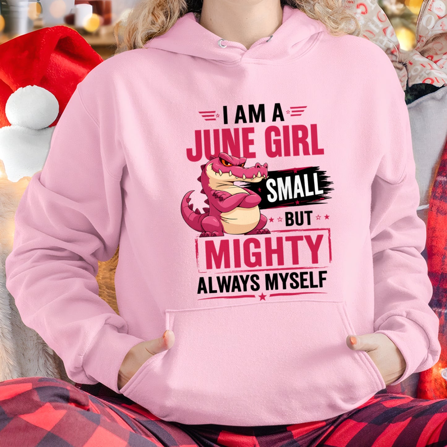 ccdi06 - I AM A JUNE GIRL SMALL BUT MIGHTY ALWAYS MYSELF - Birthday Gift For June Girls - FMA (SKU2607-105-06)