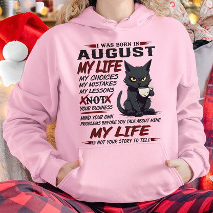 Born in August – My Life My Choices Quote Cat Design - FMA ccdi08 (SKU09-92-08)