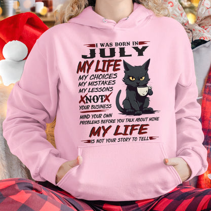 Born in July – My Life My Choices Quote Cat Design - FMA ccdi07 (SKU09-92-07)