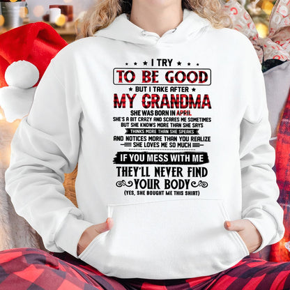I TRY TO BE GOOD BUT I TAKE AFTER MY GRANDMA - From grandma for granddaughter - NTTD04 (SKU07-102-04)
