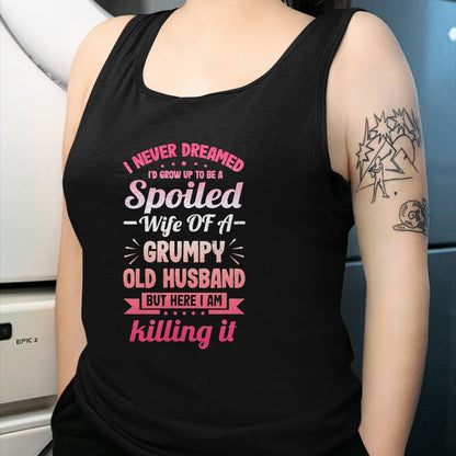 Best Wife Shirt, Wife and Husband Unisex T-Shirt/Hoodie/Sweatshirt HLT00 - Gift for wife T shirt, spoiled wife   Grumpy Old Husband A Spoiled Wife Funny For Spouse Wives T-Shi (1)