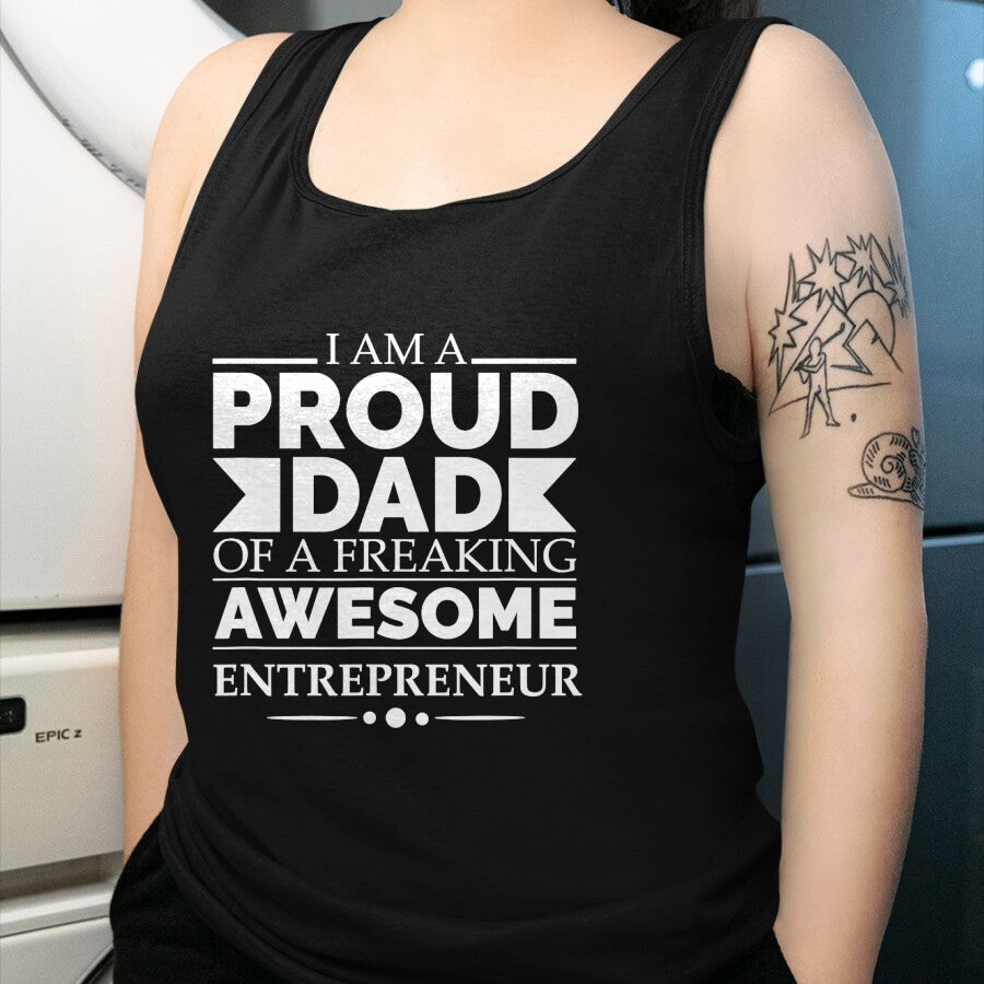 Gift for Dad Shirt, Funny Dad Unisex T-Shirt/Hoodie/Sweatshirt HLT00 – Proud Dad of an Awesome Entrepreneur Father_s Day Gift T-Shirt