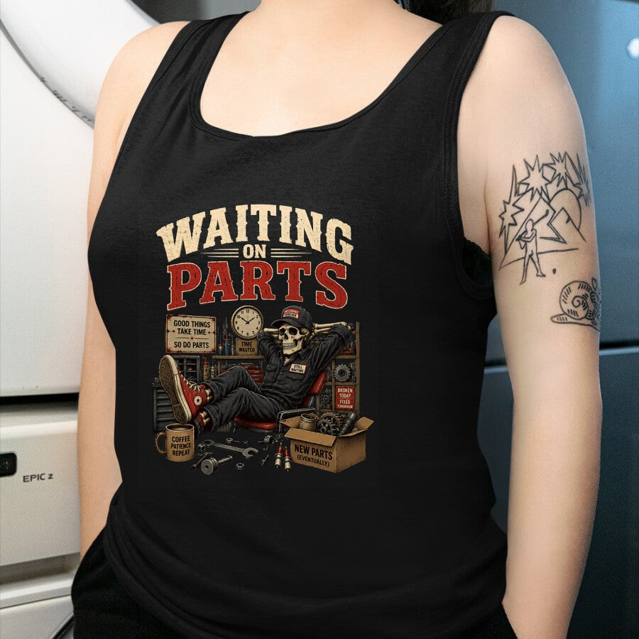 Best Mechanic Life Shirt, Funny Mechanic UnisexT-Shirt/Hoodie/Sweatshirt HLT00 - Waiting On Parts Funny Mechanic Skeleton Auto Repair Humor T-Shirt