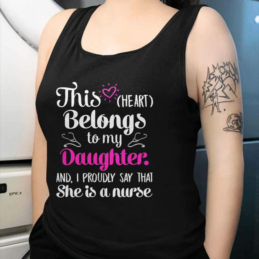 Funny Nurse Shirt, Nurse Unisex T-Shirt/Hoodie/Sweatshirt HLT00 - This Heart Belong To My Daughter She Is A Nurse Best Funny T-Shirt