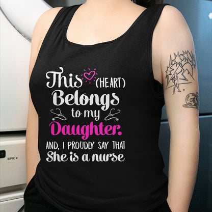 Funny Nurse Shirt, Nurse Unisex T-Shirt/Hoodie/Sweatshirt HLT00 - This Heart Belong To My Daughter She Is A Nurse Best Funny T-Shirt