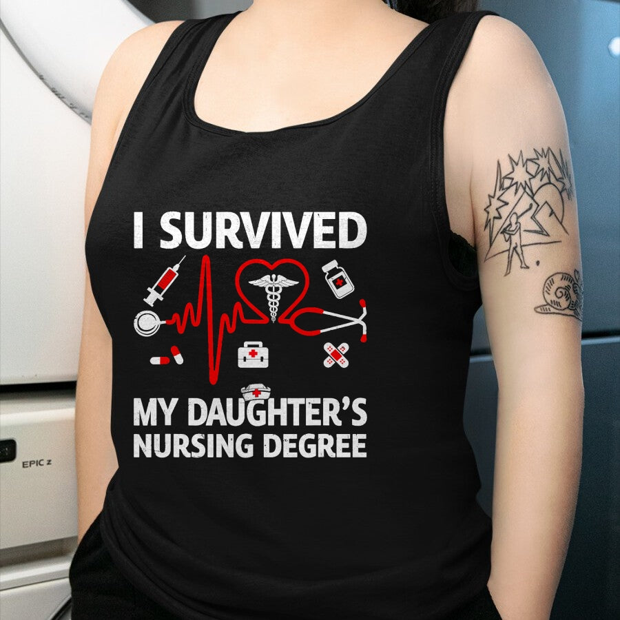 Funny Nurse Shirt, Nurse Unisex T-Shirt/Hoodie/Sweatshirt HLT00 - I Survived My Daughter'S Nursing Degree Proud Mom Nurse T-Shirt