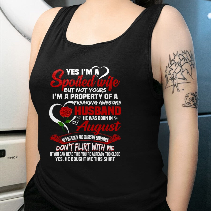 Best Wife Shirt, Wife and Husband Unisex T-Shirt/Hoodie/Sweatshirt HLT00 - Yes I'm A Spoiled Wife Of A August Husband T-shirt