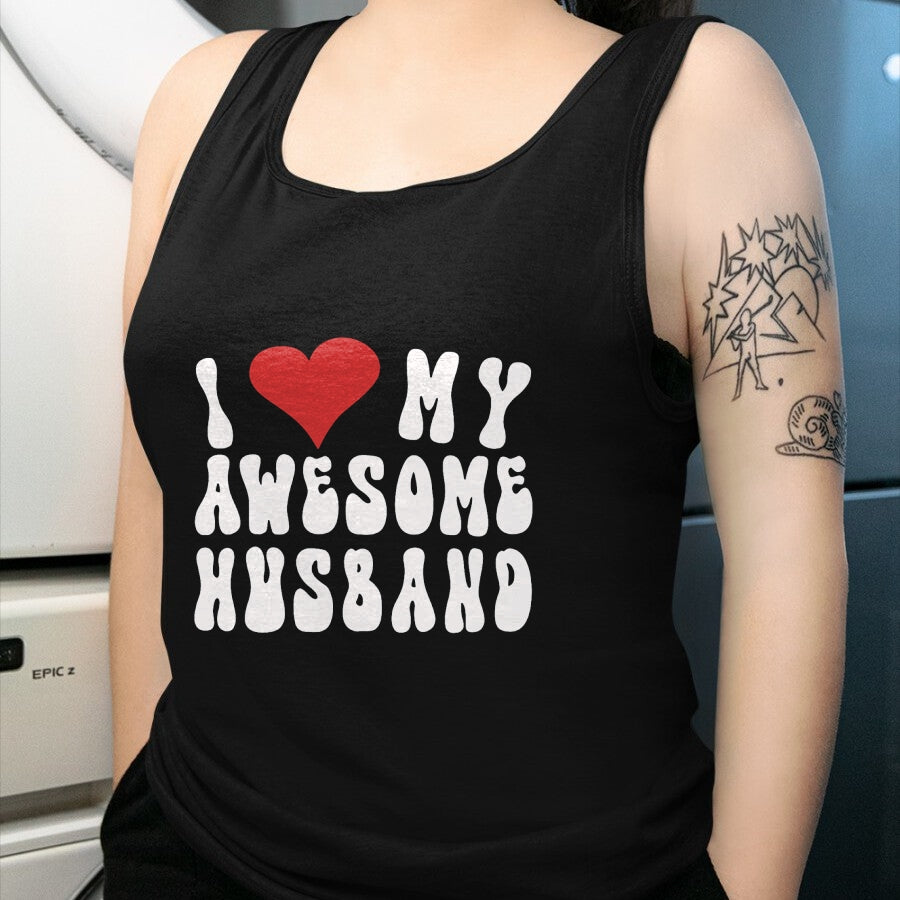 Best Wife Shirt, Wife and Husband Unisex T-Shirt/Hoodie/Sweatshirt HLT00 - I Love My Awesome Husband, Fun I Love My Husband T-Shirt