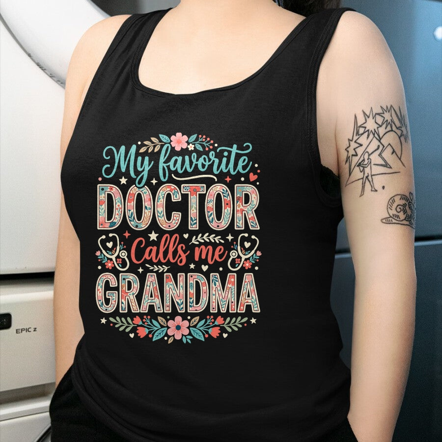 Best Doctor Shirt, Funny Doctor UnisexT-Shirt/Hoodie/Sweatshirt HLT00 - My Favorite Doctor Calls Me Grandma Floral Pregnancy T-Shirt