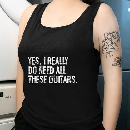 Guitar Lover Shirt, Funny Guitar UnisexT-Shirt/Hoodie/Sweatshirt HLT00 - Yes I Really Do Need All These Guitars Musician T-Shirt