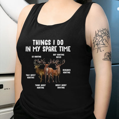 Funny Hunting Shirt, Gift For Hunting Lover Unisex T-Shirt/Hoodie/Sweatshirt HLT00 - Hunting Deer Things I Do in My Spare Time Hunting Lovers T-Shirt, Men, Black, 3X-Large