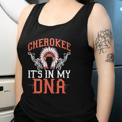 Native American T-Shirts, Vintage Native American Unisex T-Shirt/Hoodie/Sweatshirt HLT00 - Cherokee My DNA Native Americans Design