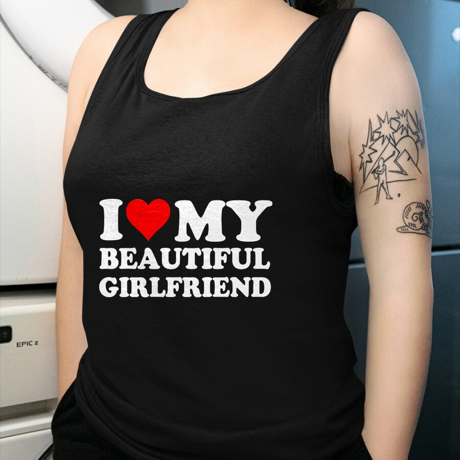 Best Wife Shirt, Wife and Husband Unisex T-Shirt/Hoodie/Sweatshirt HLT00 - I Love My Beautiful Girlfriend Shirt I Love My Girlfriend T-Shirt