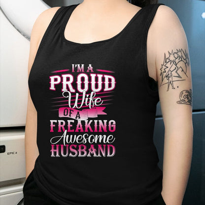 Best Wife Shirt, Wife and Husband Unisex T-Shirt/Hoodie/Sweatshirt HLT00 - I'm A Proud Wife Of A Freaking Awesome Husband T-Shirt