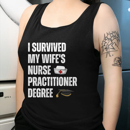Funny Nurse Shirt, Nurse Unisex T-Shirt/Hoodie/Sweatshirt HLT00 - Funny I Survived My Wife's Nurse Practitioner Degree Husband T-Shirt