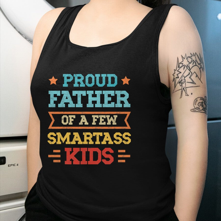 Gift for Dad Shirt, Funny Dad Unisex T-Shirt/Hoodie/Sweatshirt HLT00 – Proud Father of a Few Smartass Kids Father_s Day Dad Jokes T-Shirt