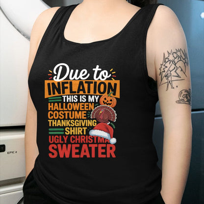Best Thanksgiving Family Shirt , Funny Thanksgiving UnisexT-Shirt/Hoodie/Sweatshirt HLT00 - Due to Inflation This is My Halloween Thanksgiving Christmas T-Shirt