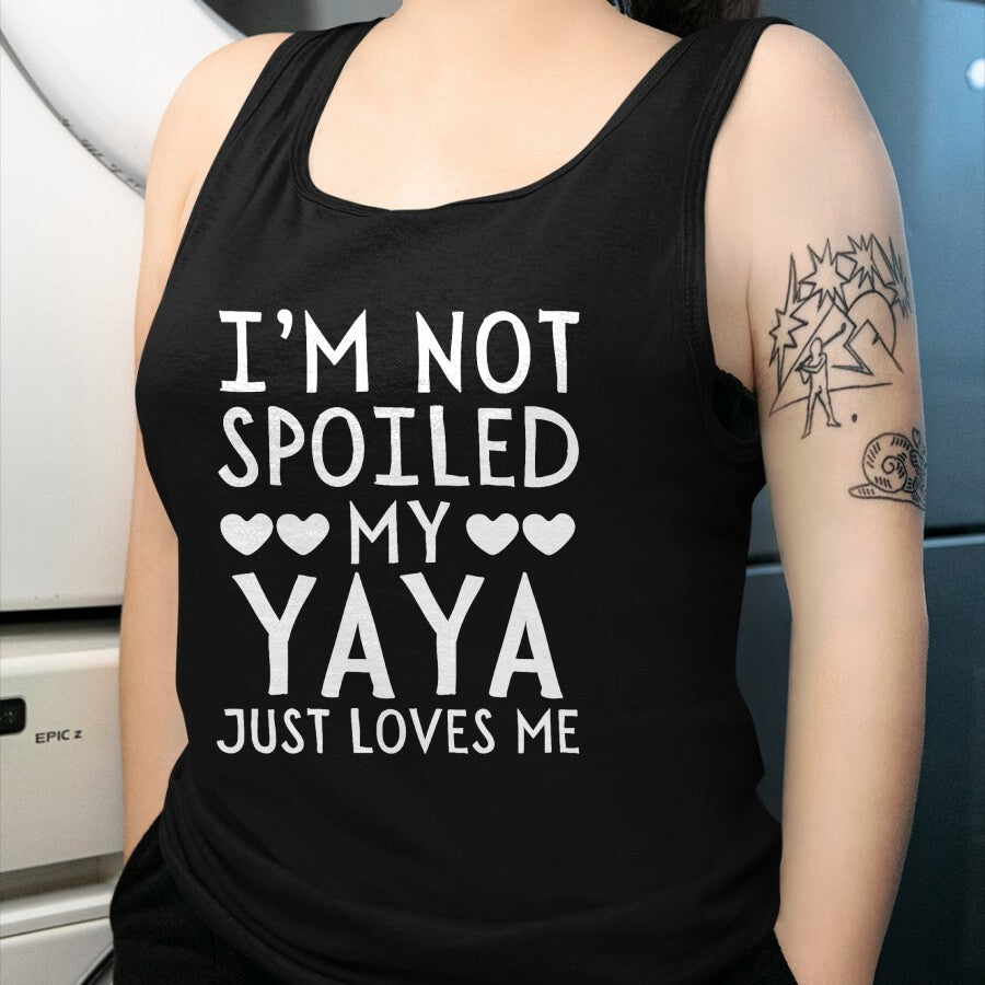 Best Wife Shirt, Wife and Husband Unisex T-Shirt/Hoodie/Sweatshirt HLT00 - I'm Not Spoiled My Yaya Just Loves Me Funny Grandchild Tee T-Shirt