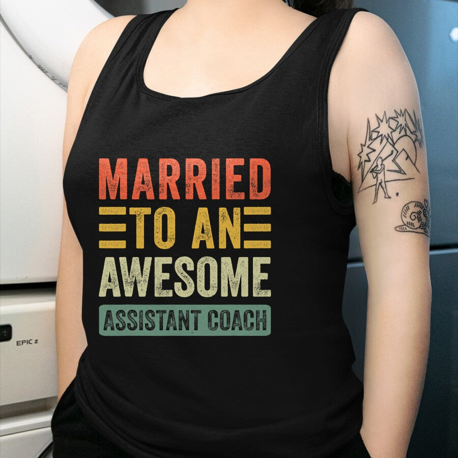 Best Wife Shirt, Wife and Husband Unisex T-Shirt/Hoodie/Sweatshirt HLT00 - Married to an Awesome Assistant Coach Funny Husband Wife T-Shirt