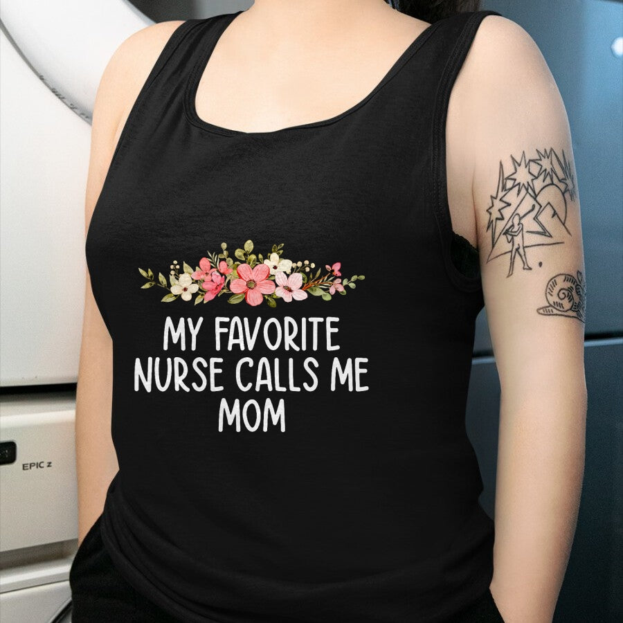 Funny Nurse Shirt, Nurse Unisex T-Shirt/Hoodie/Sweatshirt HLT00 - My Favorite Nurse Calls Me Mom  Nursing Daughter Son T-Shirt