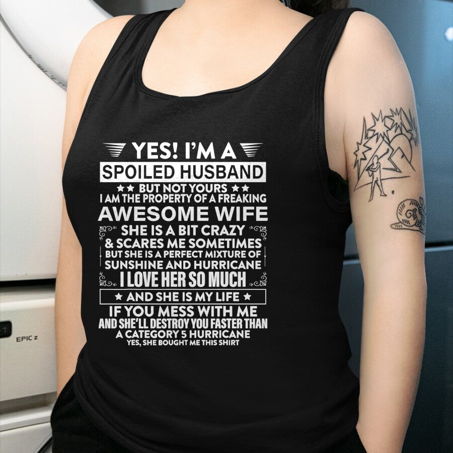 Best Wife Shirt, Wife and Husband Unisex T-Shirt/Hoodie/Sweatshirt HLT00 - Yes i'm A Spoiled Husband But Not Yours awesome Wife T-Shirt