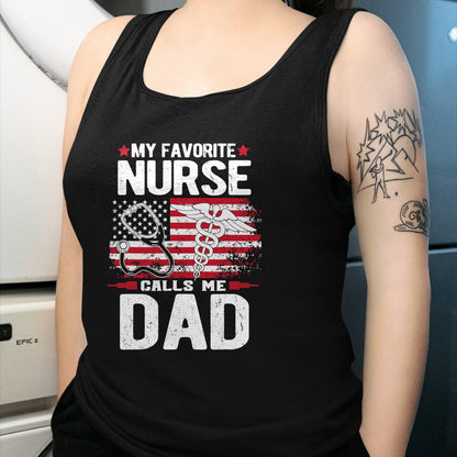 Funny Nurse Shirt, Nurse Unisex T-Shirt/Hoodie/Sweatshirt HLT00 - My Favorite Nurse Calls Me Dad Fathers Day T-Shirt