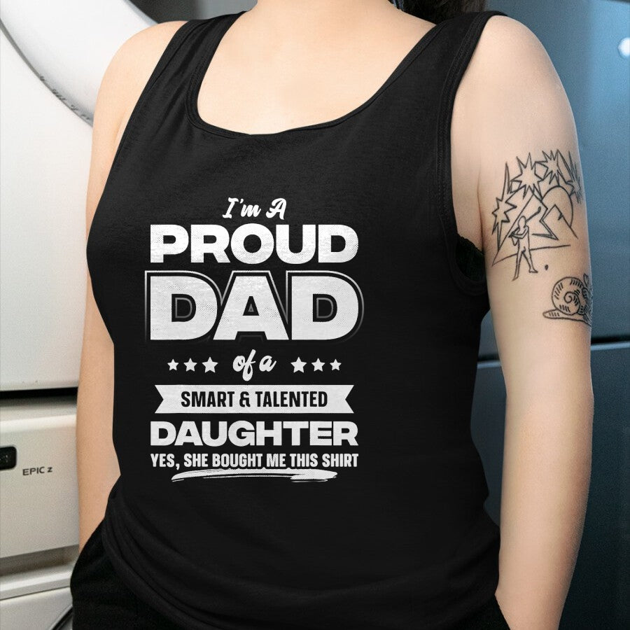 Gift for Dad Shirt, Funny Dad Unisex T-Shirt/Hoodie/Sweatshirt HLT00 – I_m A Proud Dad Shirt Gift From Daughter Funny Fathers Day T-Shirt