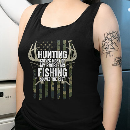 Funny Hunting Shirt, Gift For Hunting Lover Unisex T-Shirt/Hoodie/Sweatshirt HLT00 - Hunting Solves Most of My Problems Fishing The Rest - Funny T-Shirt