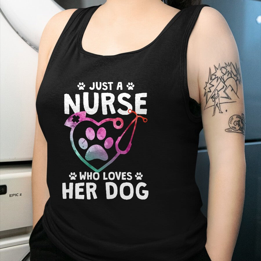Funny Nurse Shirt, Nurse Unisex T-Shirt/Hoodie/Sweatshirt HLT00 - Just A Nurse Who Loves Her Dog - Nurse Dog Lover T-Shirt