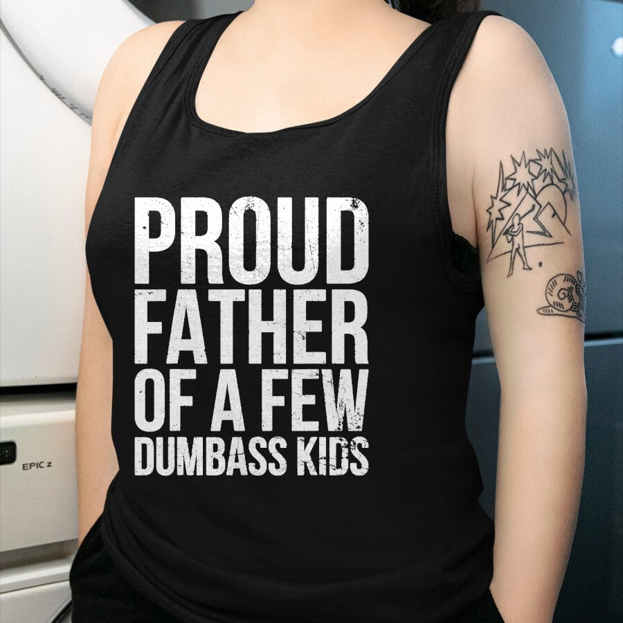 Gift for Dad Shirt, Funny Dad Unisex T-Shirt/Hoodie/Sweatshirt HLT00 – Proud Father Of A Few Dumb-ass Kids Funny Father_s Day 2024 T-Shirt