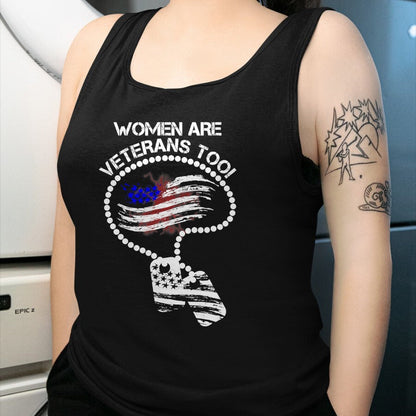Proud Veteran Shirt, Funny Veteran UnisexT-Shirt/Hoodie/Sweatshirt HLT00 - Women are Veterans Too T-Shirt T-Shirt