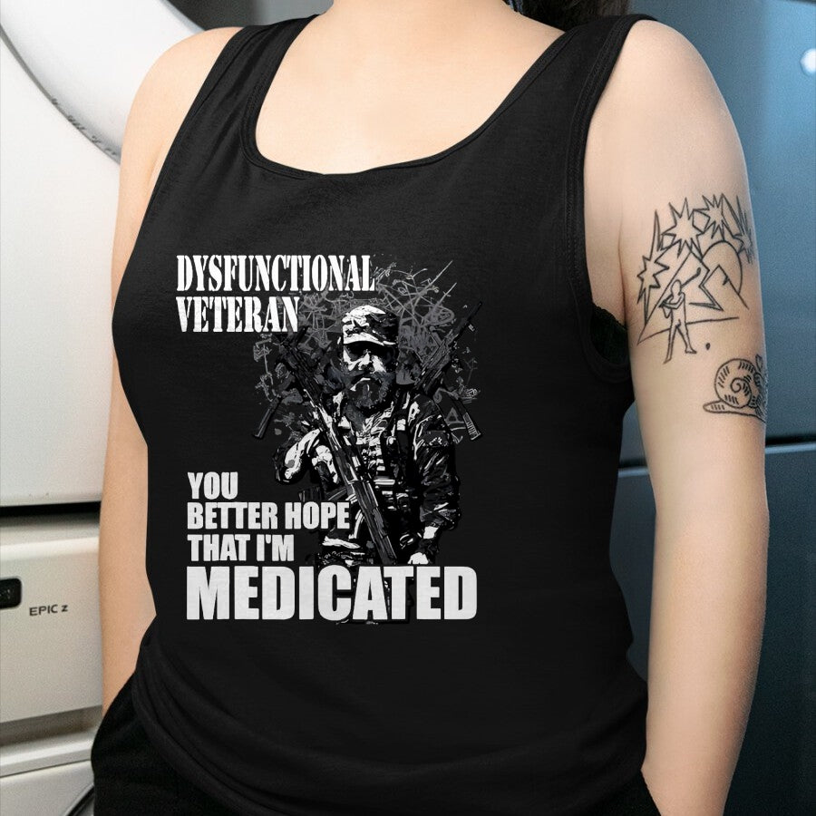 Proud Veteran Shirt, Funny Veteran UnisexT-Shirt/Hoodie/Sweatshirt HLT00 - Dysfunctional Veteran You Better Hope im Medicated T-Shirt, Men, Black, 3X-Large