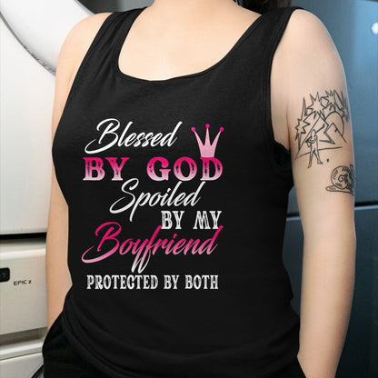 Best Wife Shirt, Wife and Husband Unisex T-Shirt/Hoodie/Sweatshirt HLT00 - Blessed By God Spoiled By My Boyfriend Protected By Both T-Shirt