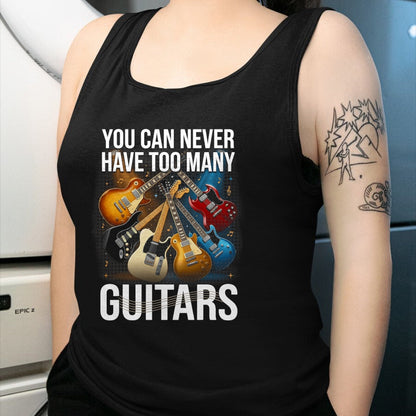 Guitar Lover Shirt, Funny Guitar UnisexT-Shirt/Hoodie/Sweatshirt HLT00 - You Can Never Have Too Many Guitars Funny Guitar Men T-Shirt
