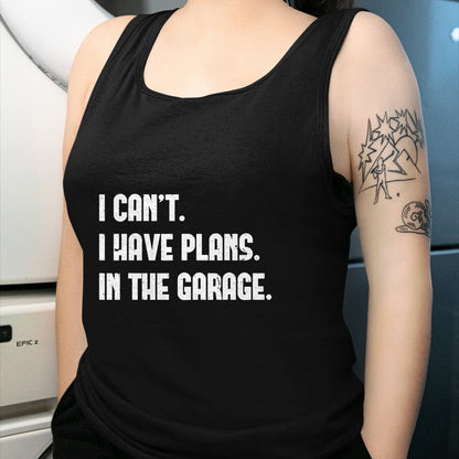 Best Mechanic Life Shirt, Funny Mechanic UnisexT-Shirt/Hoodie/Sweatshirt HLT00 - I Cant I Have Plans In The Garage Fathers Day Car Mechanics Short Sleeve T-Shirt